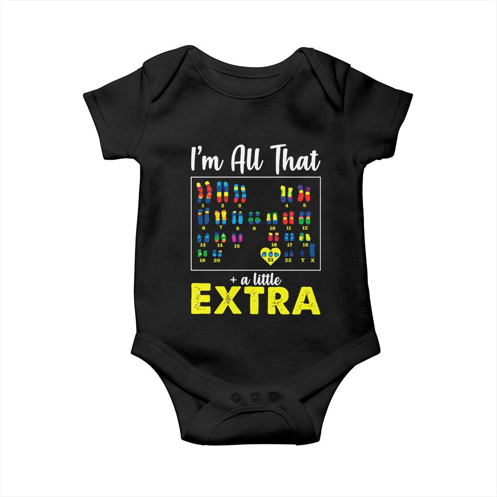 I’m All That A Little Extra Down Syndrome Awareness Day Baby Onesie
