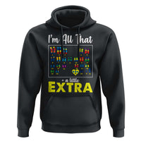 I’m All That A Little Extra Down Syndrome Awareness Day Hoodie