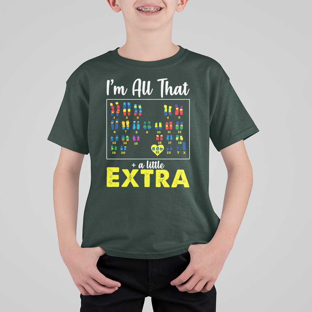 I’m All That A Little Extra Down Syndrome Awareness Day T Shirt For Kid