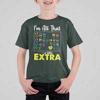I’m All That A Little Extra Down Syndrome Awareness Day T Shirt For Kid