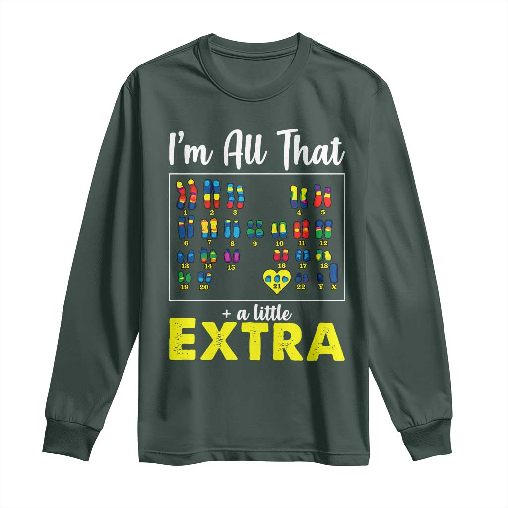I’m All That A Little Extra Down Syndrome Awareness Day Long Sleeve Shirt