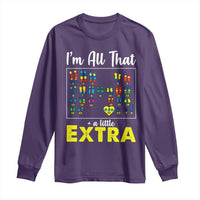 I’m All That A Little Extra Down Syndrome Awareness Day Long Sleeve Shirt