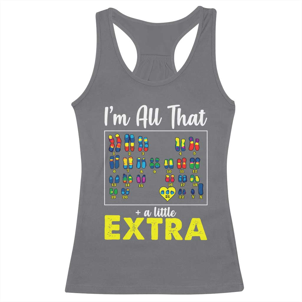 I’m All That A Little Extra Down Syndrome Awareness Day Racerback Tank Top