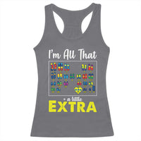 I’m All That A Little Extra Down Syndrome Awareness Day Racerback Tank Top