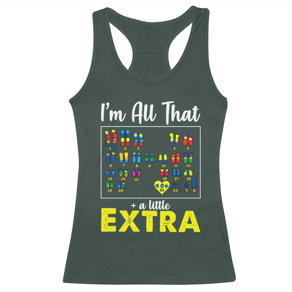 I’m All That A Little Extra Down Syndrome Awareness Day Racerback Tank Top