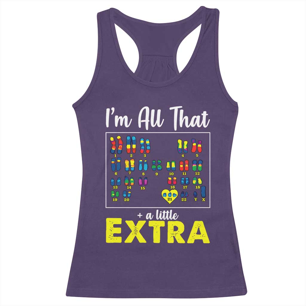 I’m All That A Little Extra Down Syndrome Awareness Day Racerback Tank Top