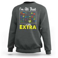 I’m All That A Little Extra Down Syndrome Awareness Day Sweatshirt