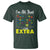 I’m All That A Little Extra Down Syndrome Awareness Day T Shirt