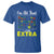 I’m All That A Little Extra Down Syndrome Awareness Day T Shirt