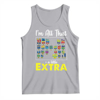 I’m All That A Little Extra Down Syndrome Awareness Day Tank Top