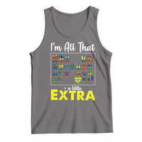 I’m All That A Little Extra Down Syndrome Awareness Day Tank Top
