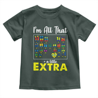I’m All That A Little Extra Down Syndrome Awareness Day Toddler T Shirt