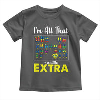 I’m All That A Little Extra Down Syndrome Awareness Day Toddler T Shirt