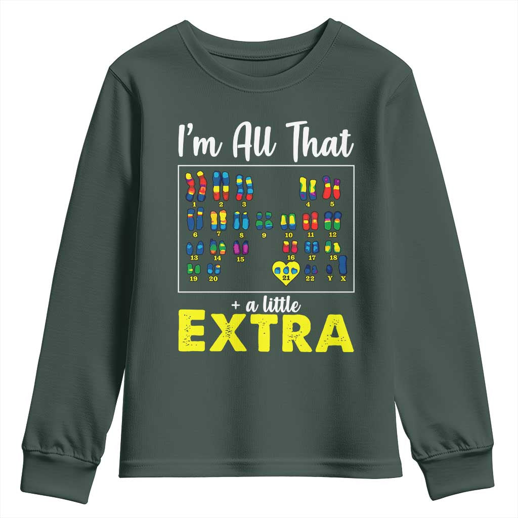 I’m All That A Little Extra Down Syndrome Awareness Day Youth Sweatshirt