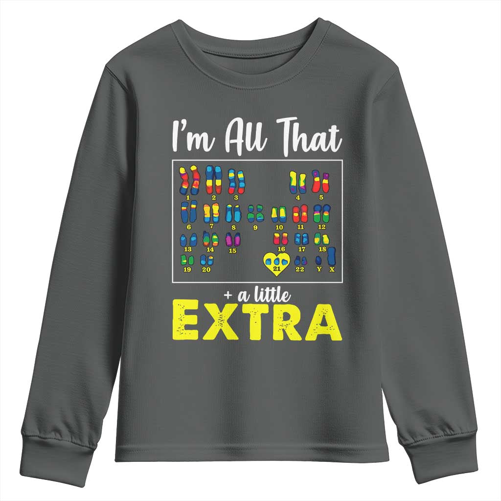 I’m All That A Little Extra Down Syndrome Awareness Day Youth Sweatshirt