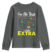 I’m All That A Little Extra Down Syndrome Awareness Day Youth Sweatshirt