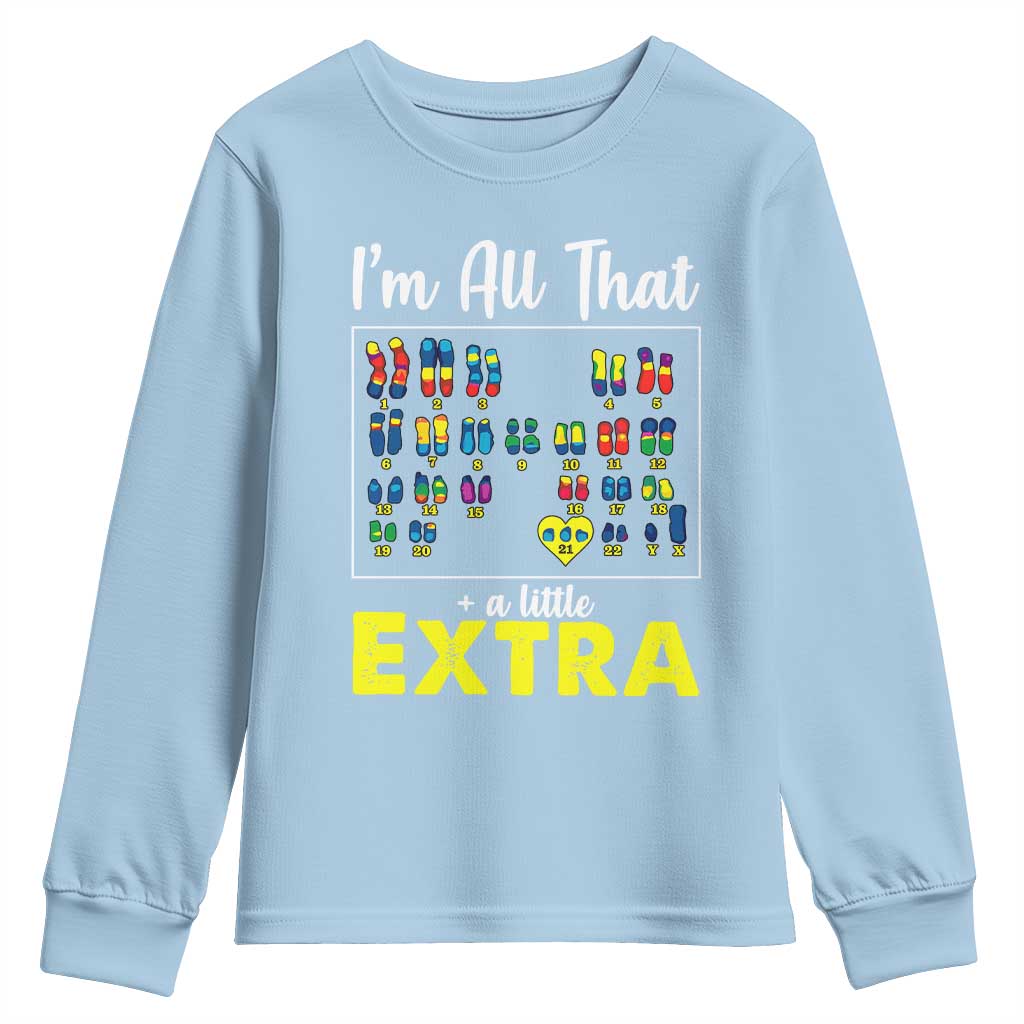 I’m All That A Little Extra Down Syndrome Awareness Day Youth Sweatshirt