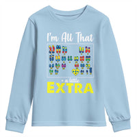 I’m All That A Little Extra Down Syndrome Awareness Day Youth Sweatshirt