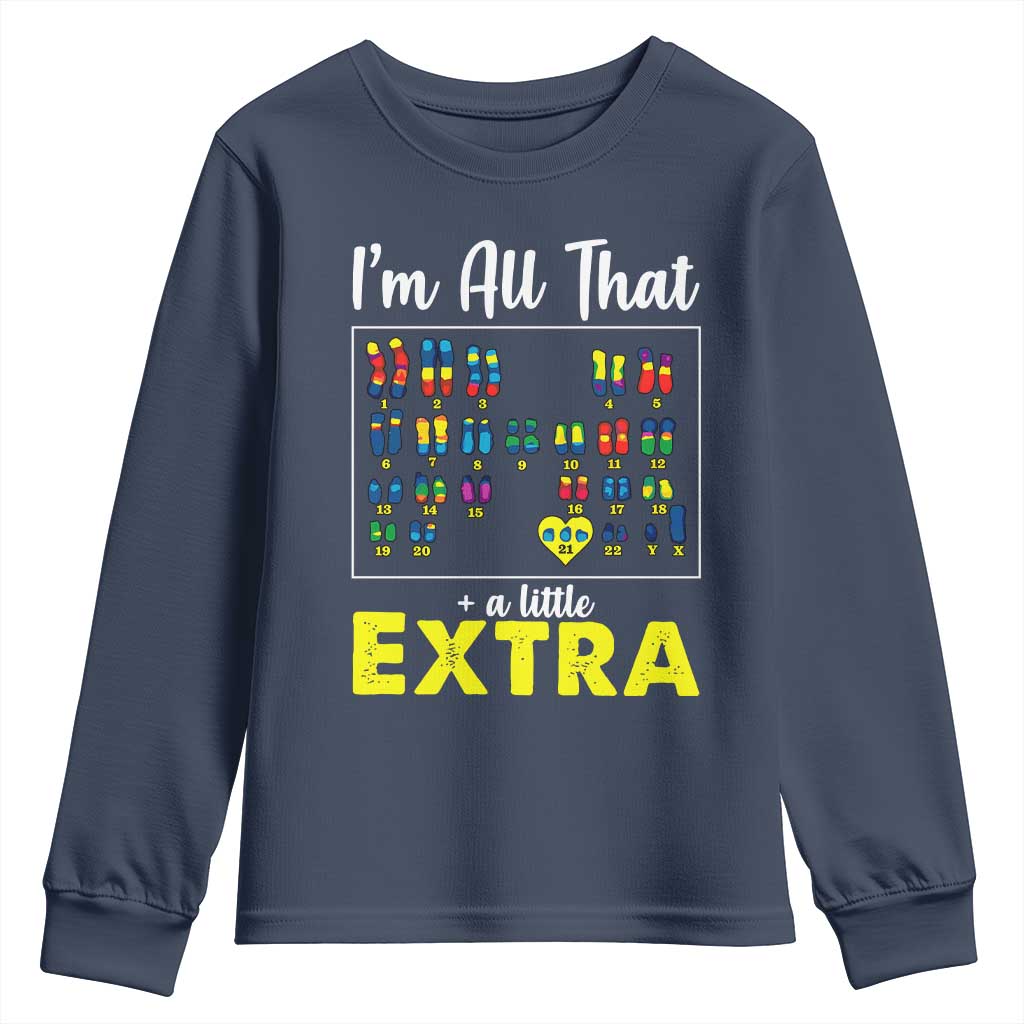 I’m All That A Little Extra Down Syndrome Awareness Day Youth Sweatshirt