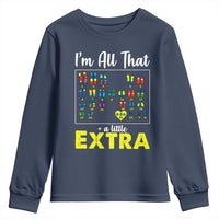 I’m All That A Little Extra Down Syndrome Awareness Day Youth Sweatshirt