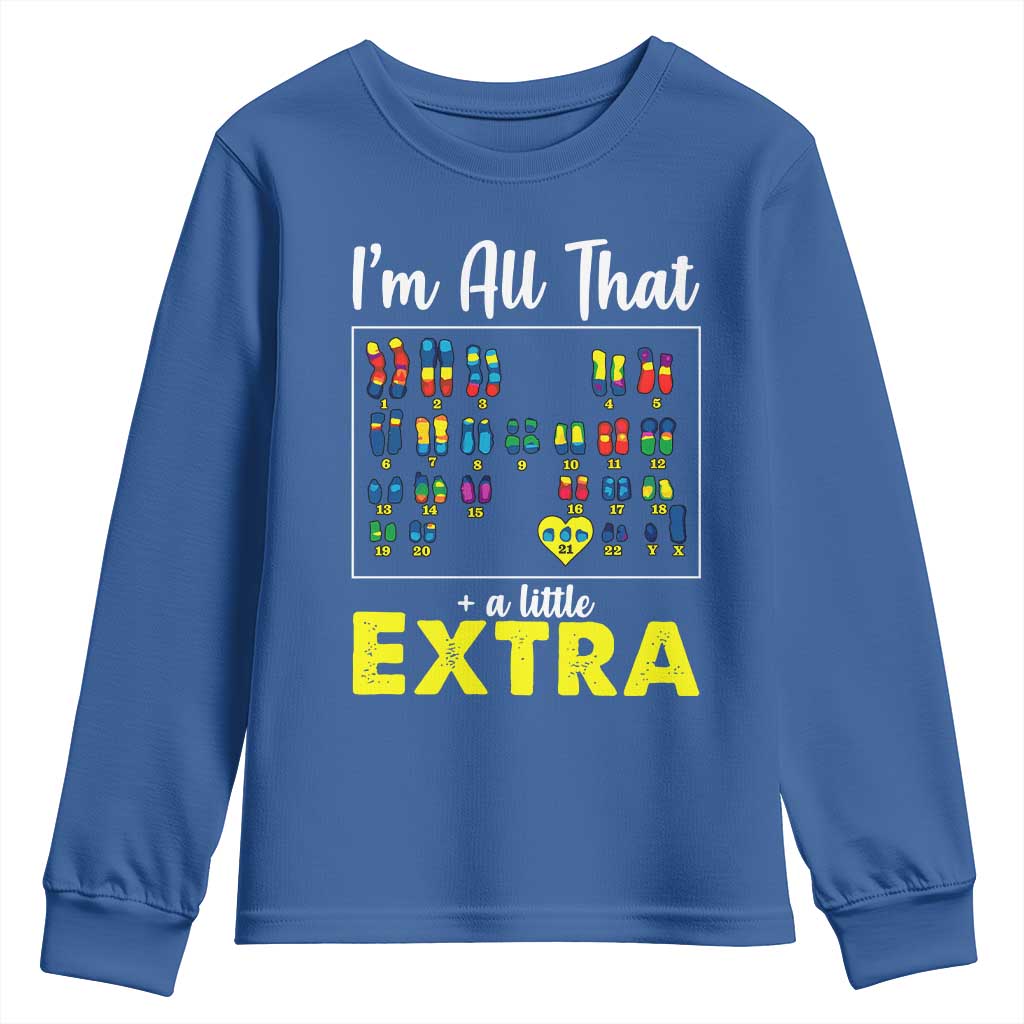 I’m All That A Little Extra Down Syndrome Awareness Day Youth Sweatshirt