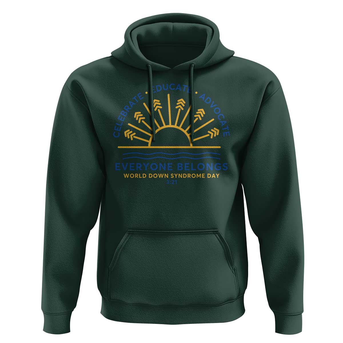 World Down Syndrome Day Hoodie Celebrate Educate Advocate Everyone Belongs Sunshine