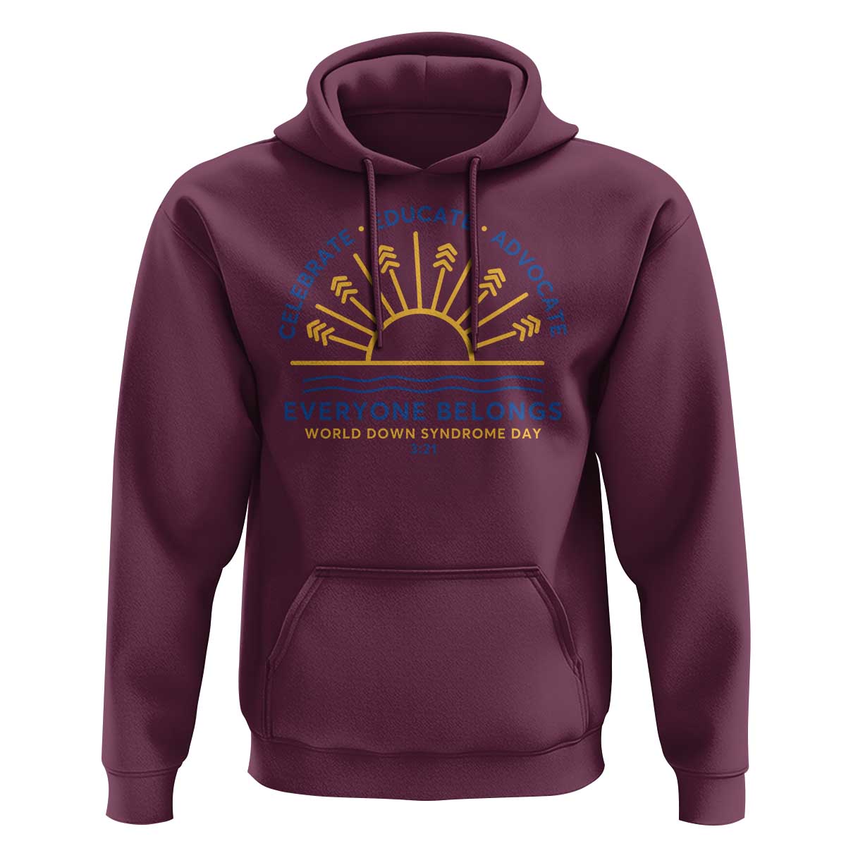 World Down Syndrome Day Hoodie Celebrate Educate Advocate Everyone Belongs Sunshine TS11