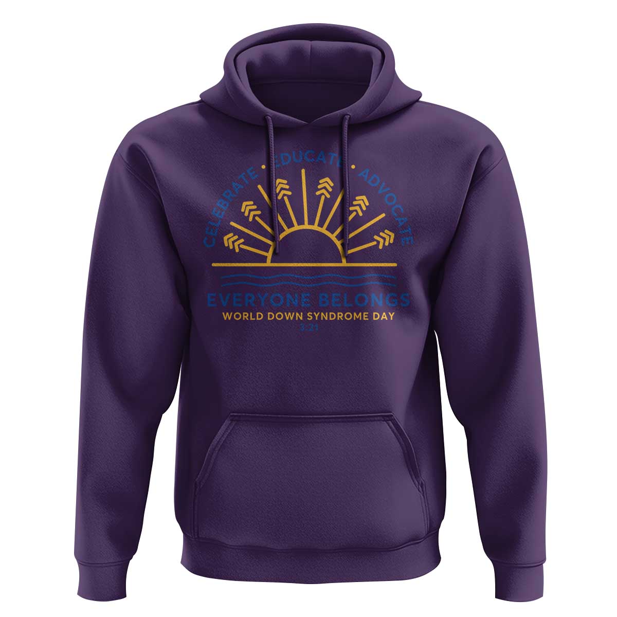 World Down Syndrome Day Hoodie Celebrate Educate Advocate Everyone Belongs Sunshine