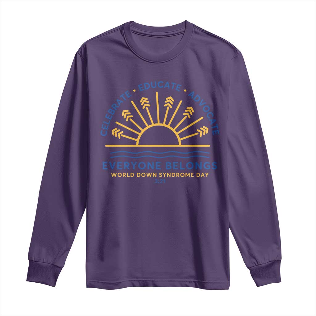 World Down Syndrome Day Long Sleeve Shirt Celebrate Educate Advocate Everyone Belongs Sunshine