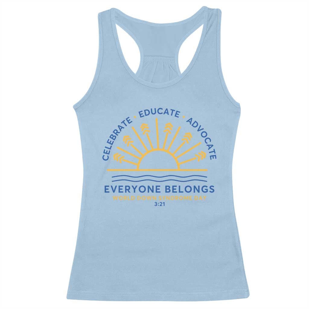 World Down Syndrome Day Racerback Tank Top Celebrate Educate Advocate Everyone Belongs Sunshine