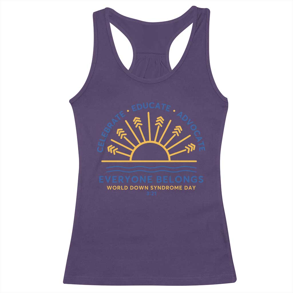World Down Syndrome Day Racerback Tank Top Celebrate Educate Advocate Everyone Belongs Sunshine