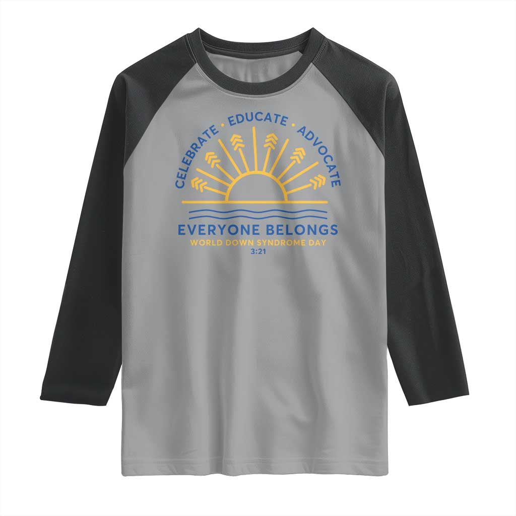 World Down Syndrome Day Raglan Shirt Celebrate Educate Advocate Everyone Belongs Sunshine