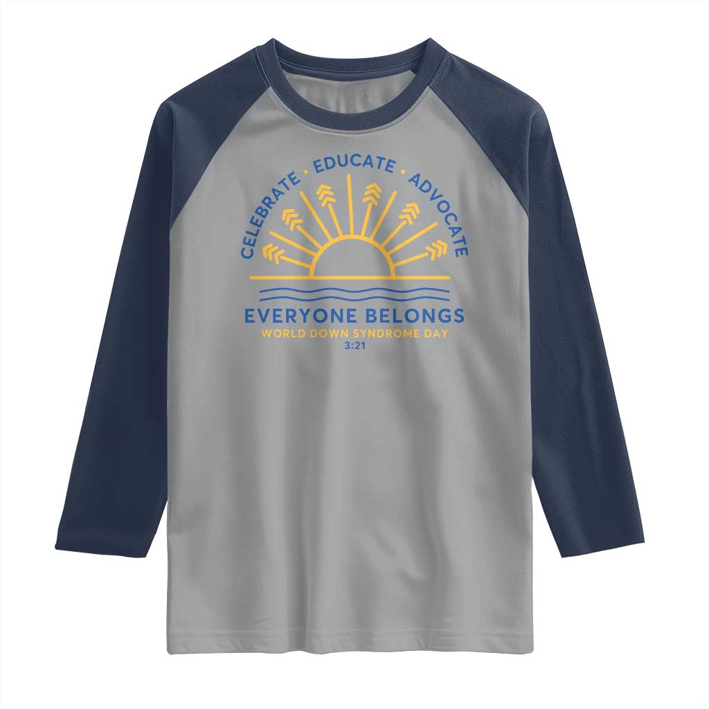 World Down Syndrome Day Raglan Shirt Celebrate Educate Advocate Everyone Belongs Sunshine