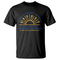 World Down Syndrome Day T Shirt Celebrate Educate Advocate Everyone Belongs Sunshine