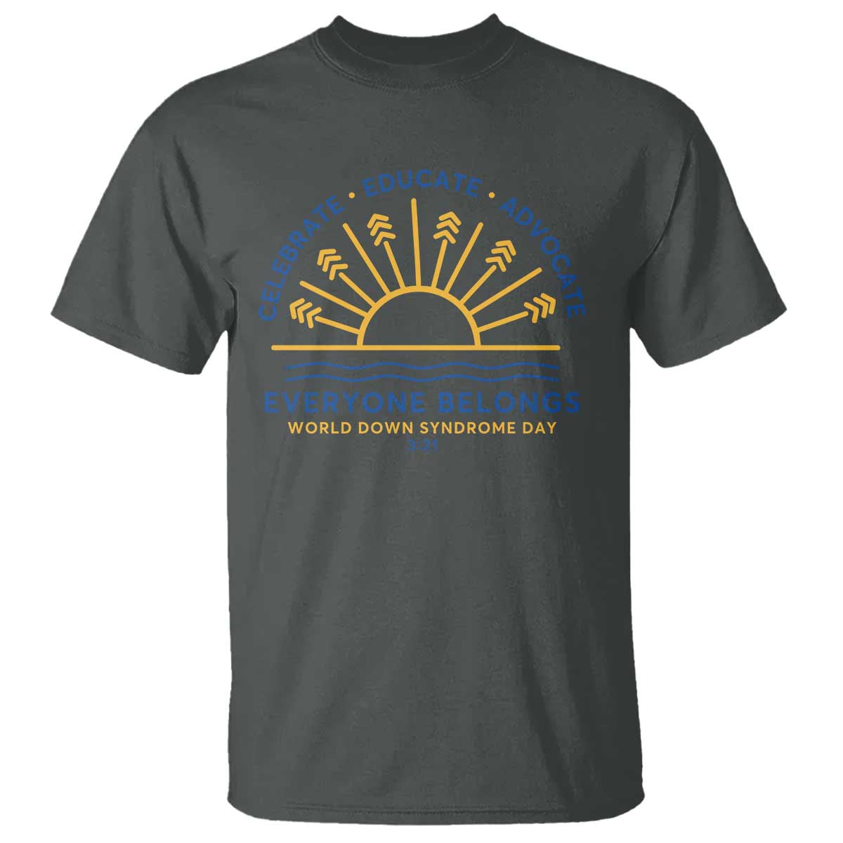 World Down Syndrome Day T Shirt Celebrate Educate Advocate Everyone Belongs Sunshine