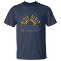 World Down Syndrome Day T Shirt Celebrate Educate Advocate Everyone Belongs Sunshine