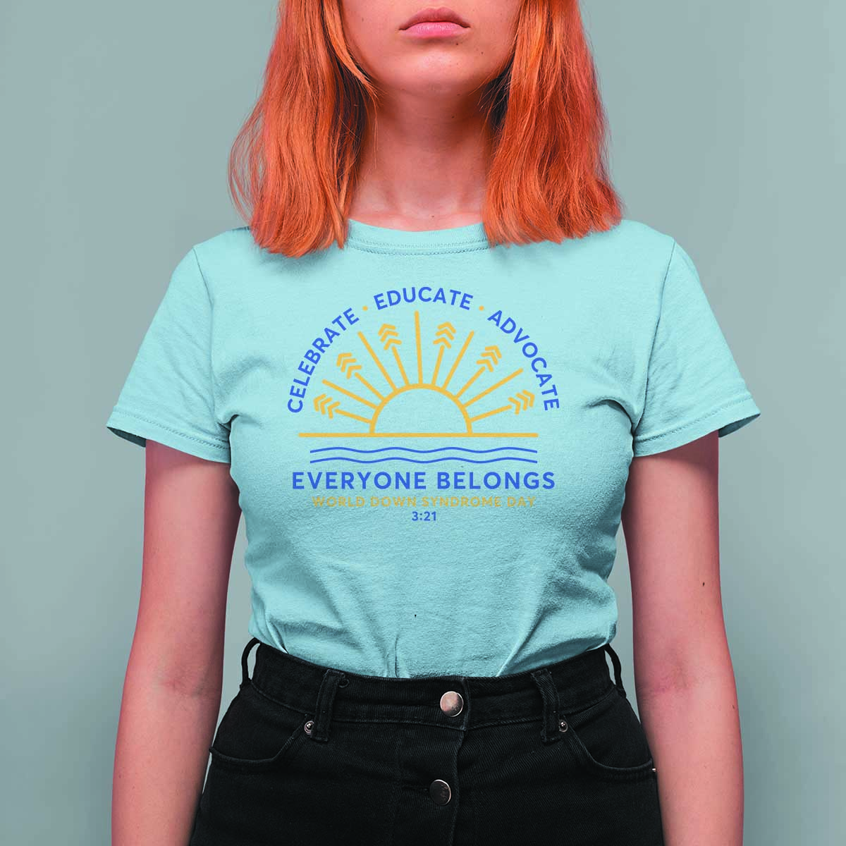 World Down Syndrome Day T Shirt For Women Celebrate Educate Advocate Everyone Belongs Sunshine