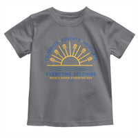 World Down Syndrome Day Toddler T Shirt Celebrate Educate Advocate Everyone Belongs Sunshine