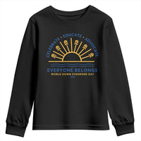 World Down Syndrome Day Youth Sweatshirt Celebrate Educate Advocate Everyone Belongs Sunshine