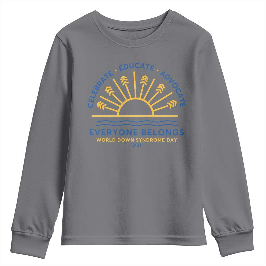 World Down Syndrome Day Youth Sweatshirt Celebrate Educate Advocate Everyone Belongs Sunshine