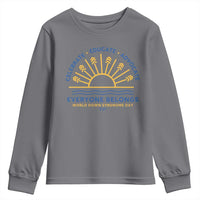 World Down Syndrome Day Youth Sweatshirt Celebrate Educate Advocate Everyone Belongs Sunshine