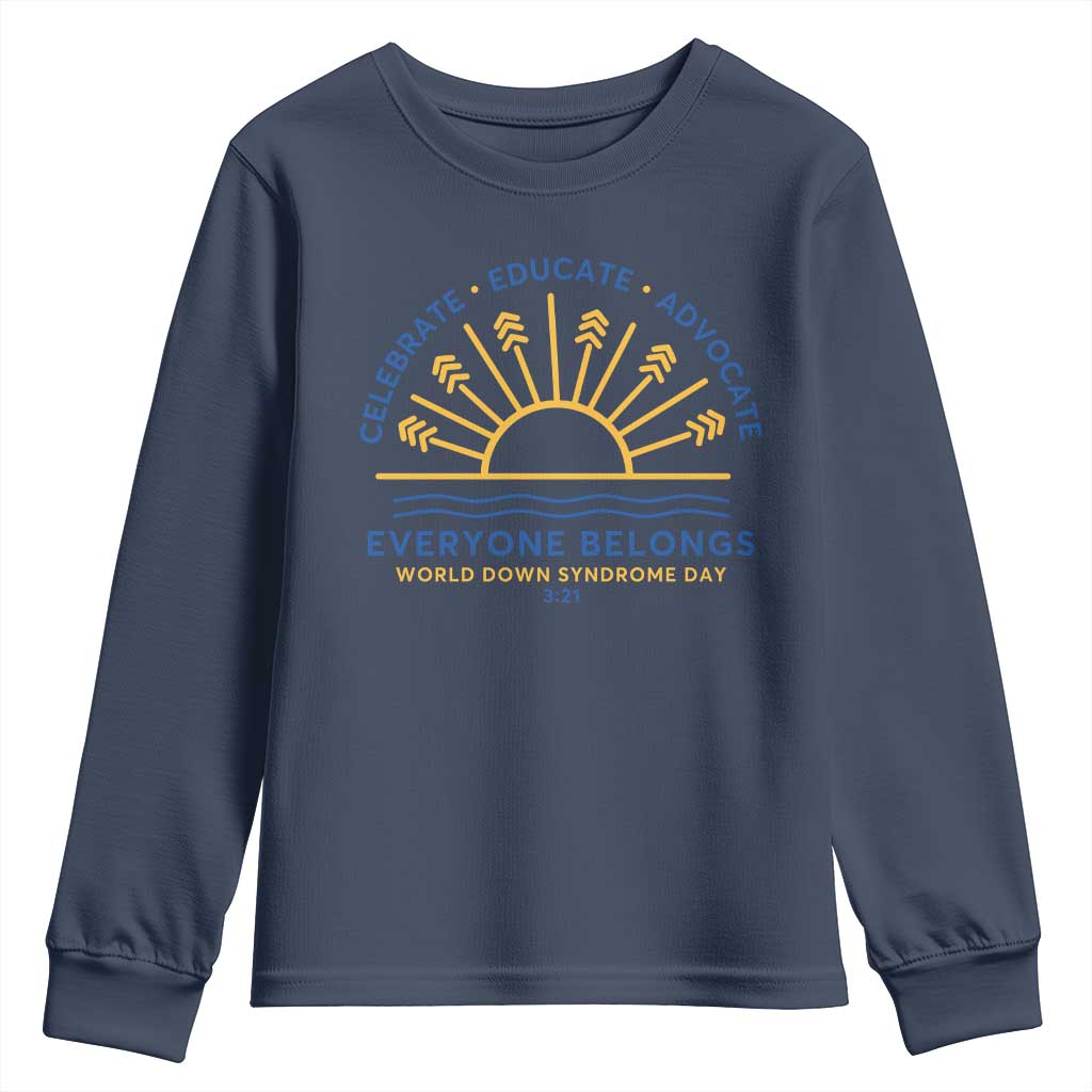 World Down Syndrome Day Youth Sweatshirt Celebrate Educate Advocate Everyone Belongs Sunshine