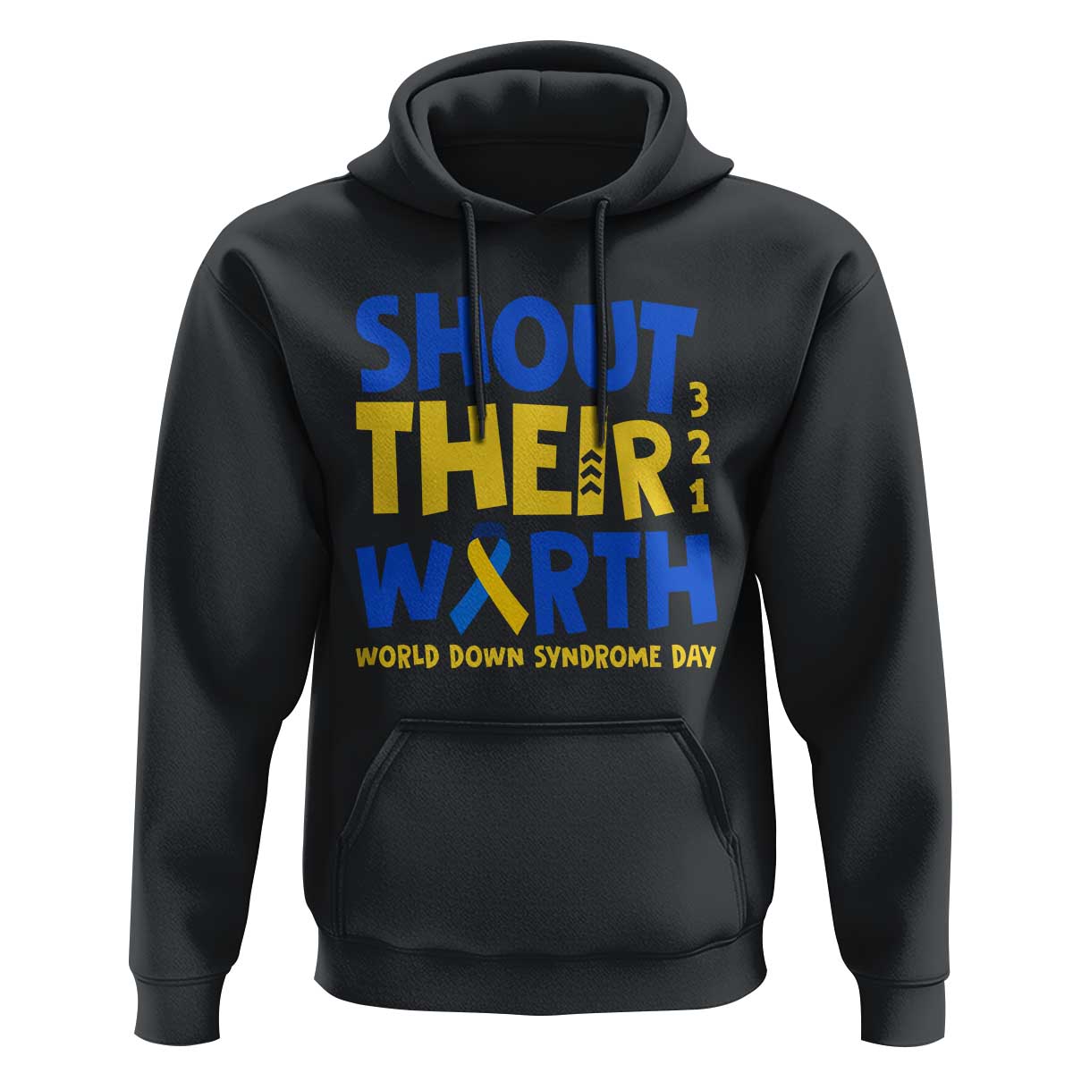 Shout Their Worth World Down Syndrome Day Hoodie