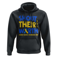 Shout Their Worth World Down Syndrome Day Hoodie