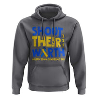 Shout Their Worth World Down Syndrome Day Hoodie
