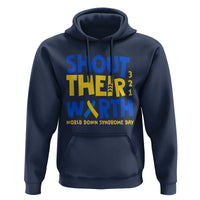 Shout Their Worth World Down Syndrome Day Hoodie