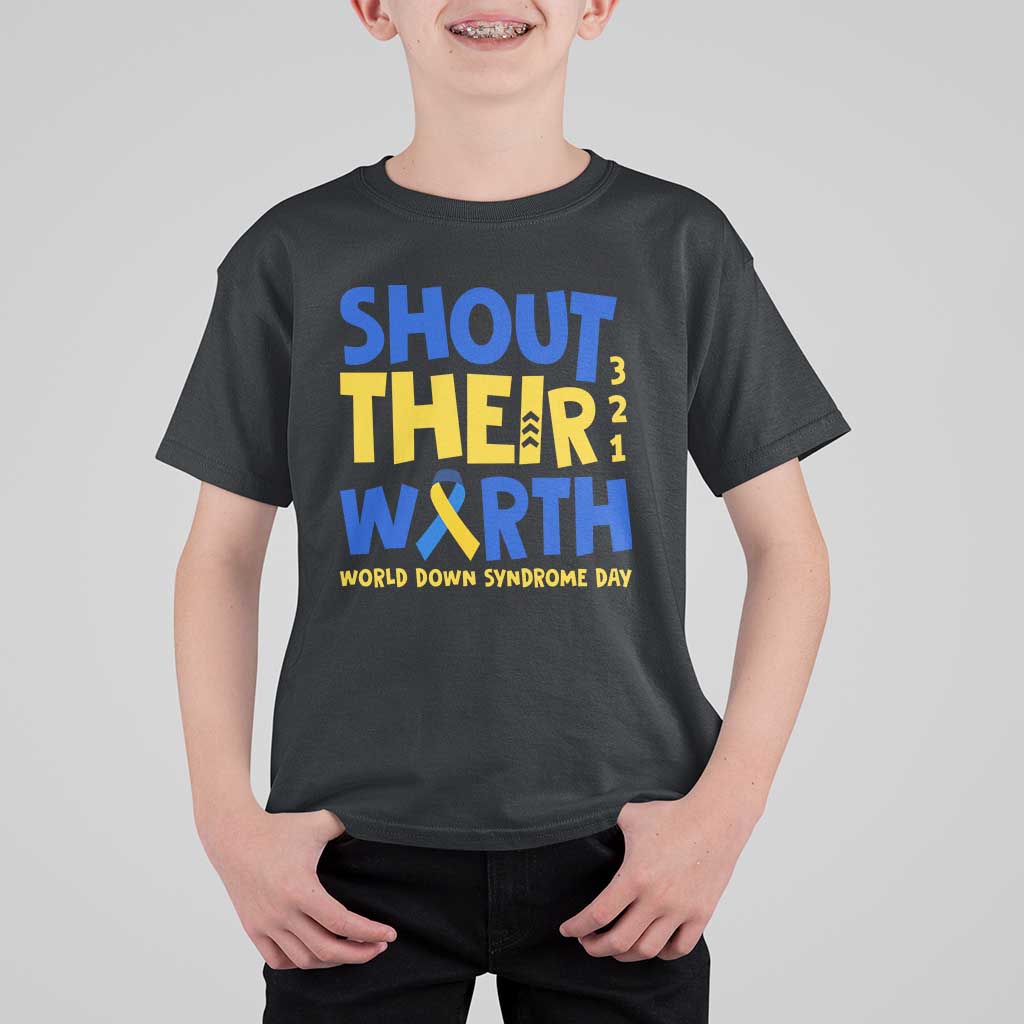 Shout Their Worth World Down Syndrome Day T Shirt For Kid