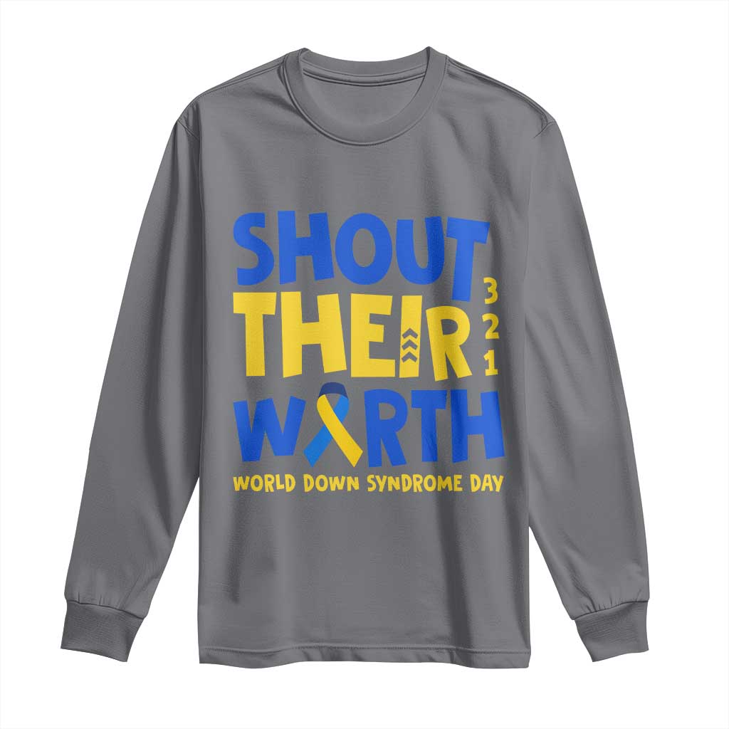 Shout Their Worth World Down Syndrome Day Long Sleeve Shirt