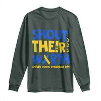Shout Their Worth World Down Syndrome Day Long Sleeve Shirt