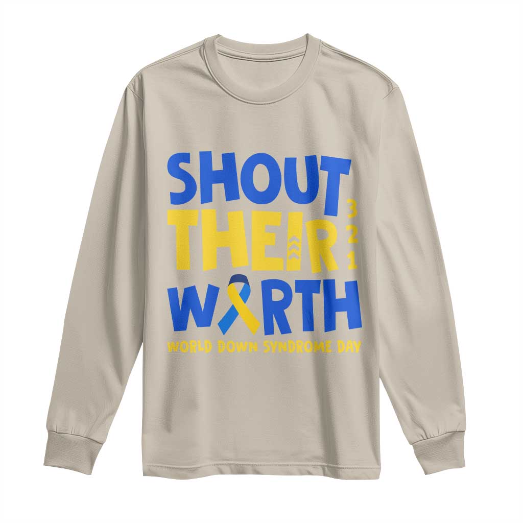 Shout Their Worth World Down Syndrome Day Long Sleeve Shirt